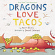 Dragons Love Tacos by Adam Rubin (ages 3-7)