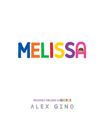 Melissa by Alex Gino (ages 8-12)