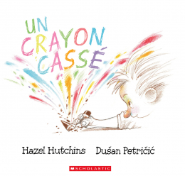 Un crayon cassé de Hazel Hutchins (4 à 7 ans)