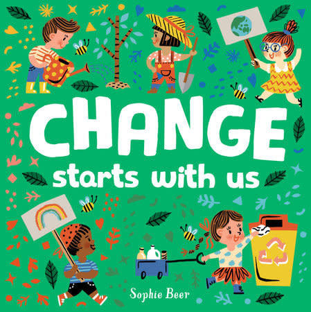 Change Starts With Us by Sophie Beer (0+)