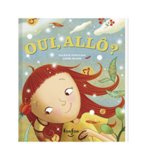 Les editions fonfon Oui, allô? - Valérie Fontaine et Josée Masse (5+)