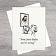 Black River Letterpress Even Jesus thinks you're wrong (Black River)