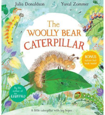 The Woolly Bear Caterpillar by Julia Donaldson (3+)