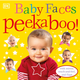 DK DK Baby Faces Peekaboo! (0+)