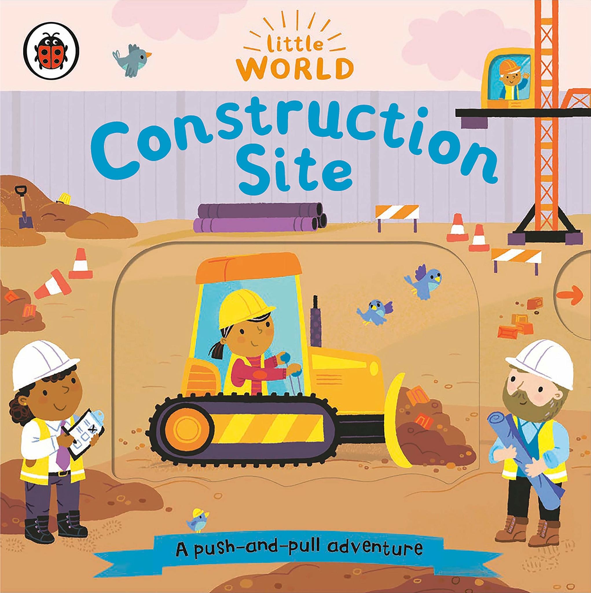Little World Construction Site : A Push and Pull Adventure (1+)