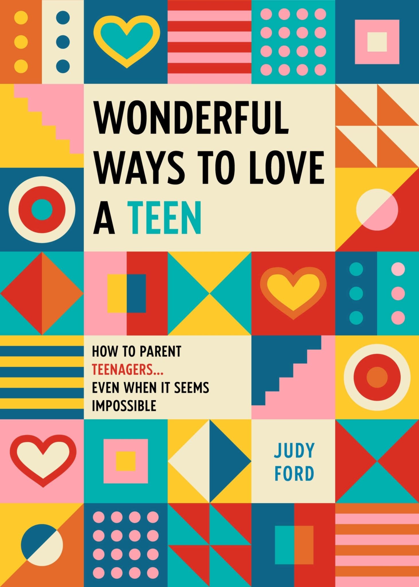 Wonderful Ways to Love a Teen by Judy Ford