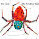 The Very Busy Spider by Eric Carle (ages 0-3)