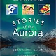 Stories of the Aurora by Joan Marie Galat (8+)