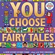 Penguin Randomhouse You Choose Fairy Tales - Nick Sharratt and Pippa Goodhart (3+)