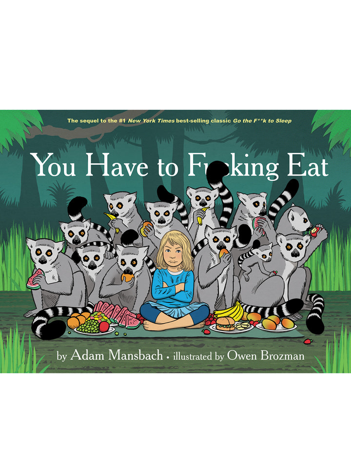 You Have to F*cking Eat by Adam Mansbach