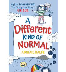 A Different Kind of Normal by Abigail Balfe (ages 8-12)