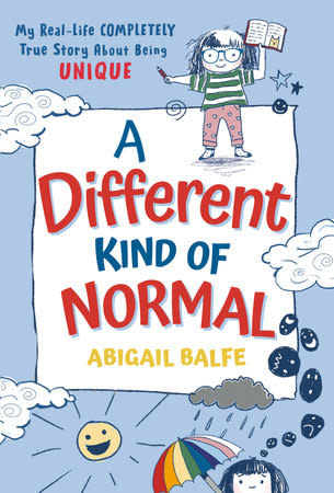 A Different Kind of Normal by Abigail Balfe (ages 8-12)