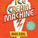 The Ice Cream Machine by Adam Rubin (ages 8-12)