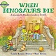 When Dinosaurs Die by Laurie Krasny Brown (ages 3-9)