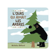 L'ours qui aimait les arbres - Nicholas Oldland (3+)