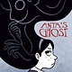 Anya's Ghost - Vera Brosgol (12+)