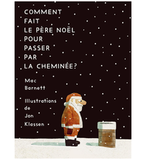 Scholastic Comment fait le père Noël pour passer par la cheminée?  - Mac Barnett (4+)