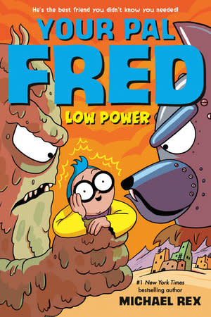 Your Pal Fred: Low Power by Michael Rex (ages 7-10)
