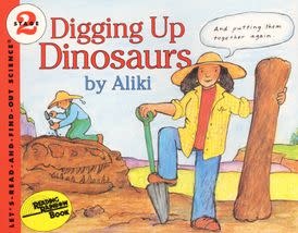 Digging Up Dinosaurs by Aliki (ages 5-9)