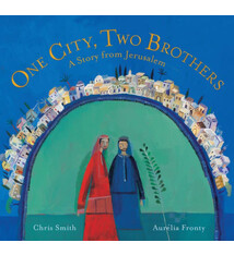 Barefoot Books One City, Two Brothers  A Story From Jerusalem by Chris Smith and Aurelia Fronty