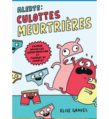 Scholastic Alerte: culottes meutrieres d'Elise Gravel (8 à 12 ans)