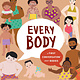 Penguin Randomhouse Every Body : A First Conversation About Bodies (3+)