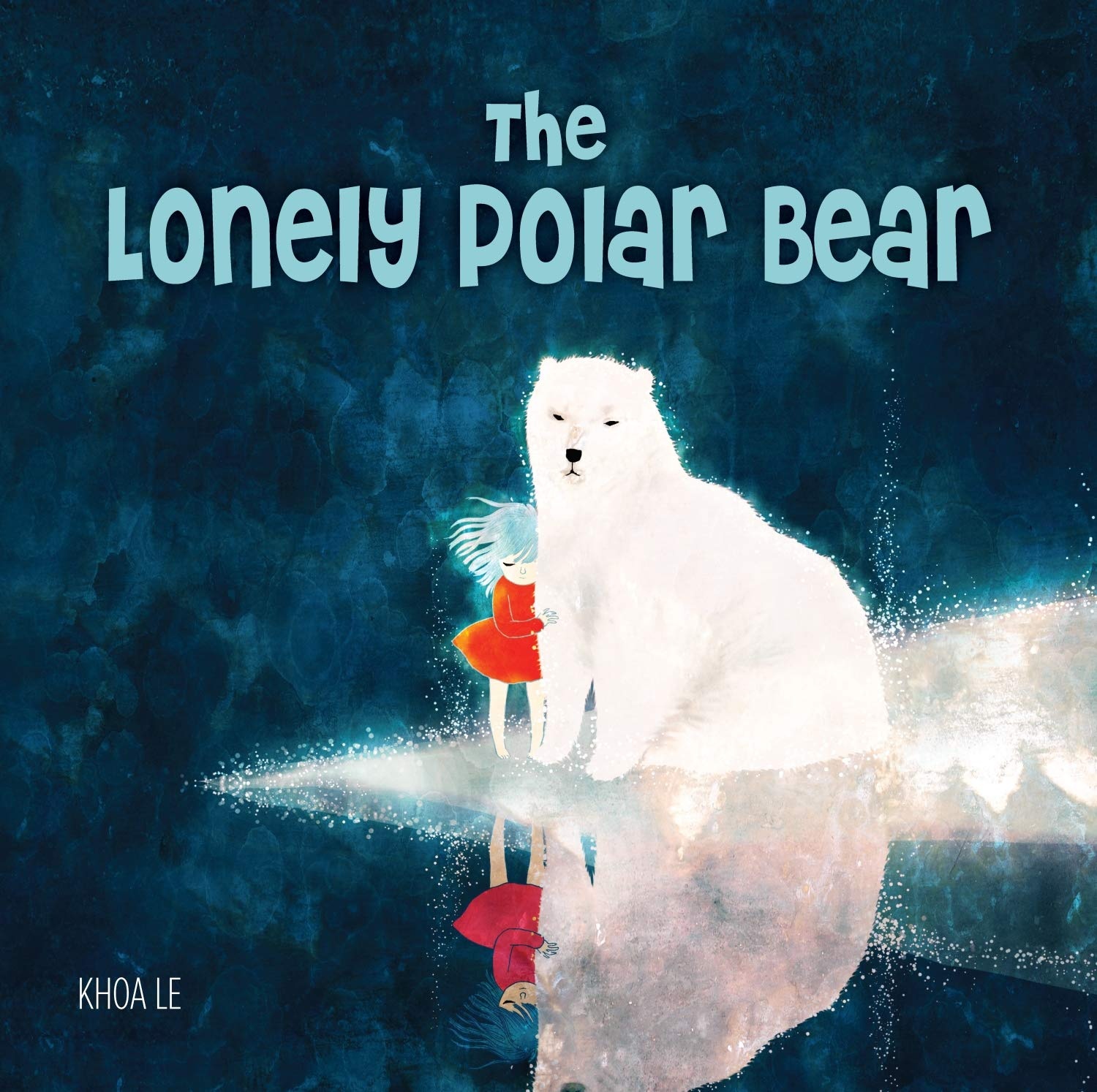 The Lonely Polar Bear by Khoa Lea  (3+)