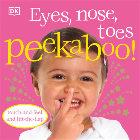 DK Eyes, Nose, Toes, Peekaboo! (ages 0-2)