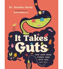 It Takes Guts: How Your Body Turns Food into Fuel (and poop) by Dr. Jennifer Gardy (ages 9-13)