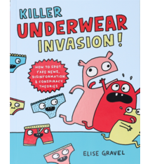 Killer Underwear Invasion by Elise Gravel (10+)