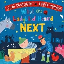 What the Ladybird Heard Next by Julia Donaldson (boardbook) (3+)