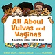 All About Vulvas & Vaginas: a learning about bodies book by Dorian Solot (ages 3-7)