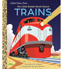 My Little Golden Book About Trains by Dennis R. Shealy (ages 2-5)