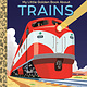My Little Golden Book About Trains by Dennis R. Shealy (ages 2-5)