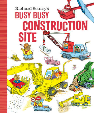 Busy, Busy Construction Site by Richard Scarry (ages 0-3 years)