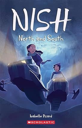 Scholastic Nish--book 1: North and South by Isabelle Picard (10-14y)