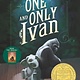 The One and Only Ivan by Katherine Applegate (ages 8-12)