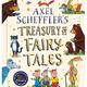 Axel Scheffler's Treasure of Fairy Tales (ages 3+)