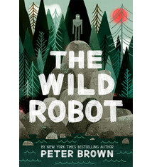 The Wild Robot by Peter Brown (8+)