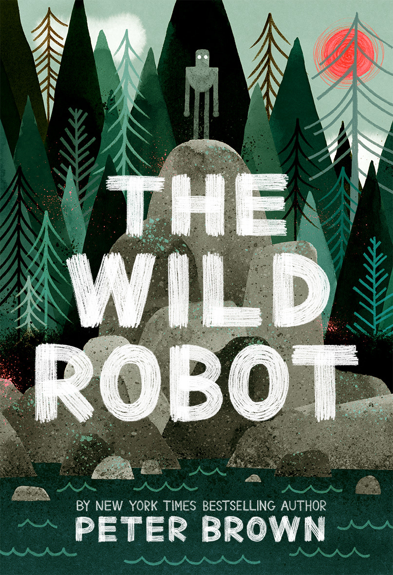 The Wild Robot by Peter Brown (8+)