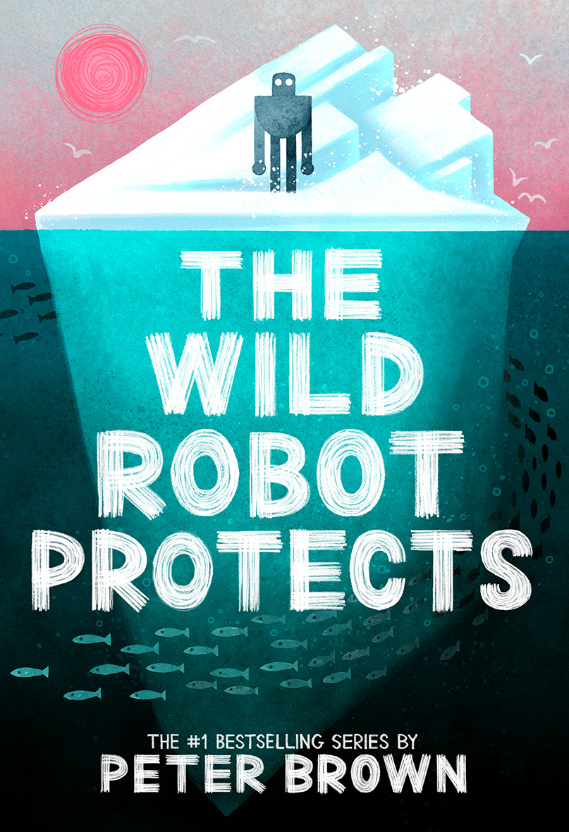 The Wild Robot by Peter Brown (8+)