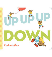 Up Up Up, Down Down Down by Kimberly Gee (ages 0-3)