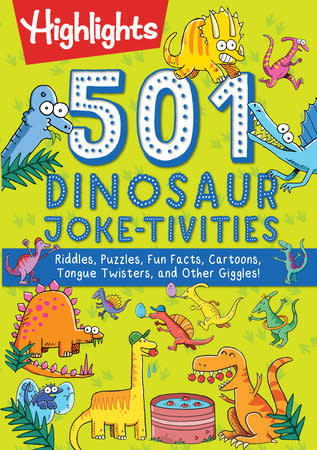 Highlights 501 Dinosaur Joke-tivities (ages 7+)