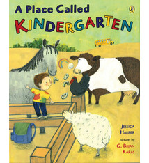 A Place Called  Kindergarten by Jessica Harper (ages 3-6)