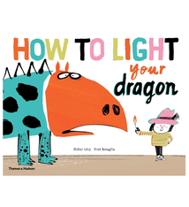 Thames & Hudson How To Light Your Dragon - Didier Levy & Fred Benaglia (4+)