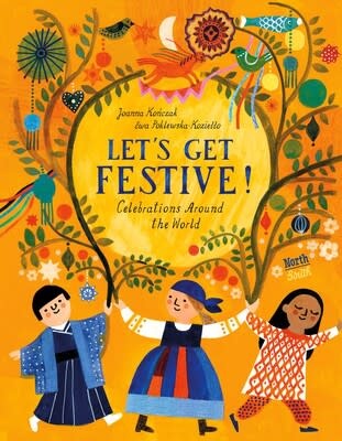 Let's Get Festive! Celebrations Around the World By Joanna Konczak (4+)
