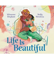 Beach Lane Books Life Is Beautiful by Winsome Bingham and illustrated by Molly Mendoza (ages 4-8yrs)