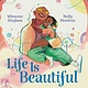 Beach Lane Books Life Is Beautiful by Winsome Bingham and illustrated by Molly Mendoza (ages 4-8yrs)