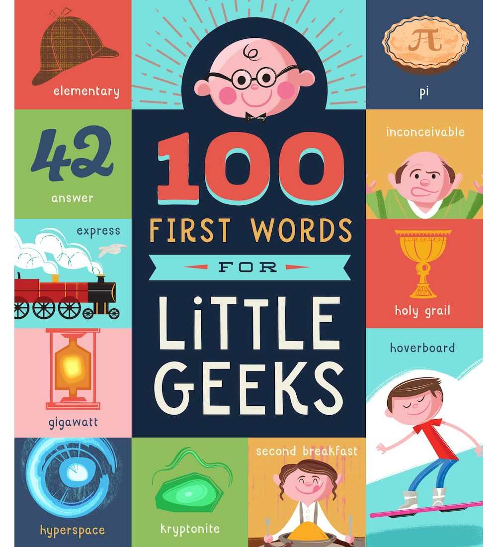100 First Words for Little Geeks - Brooke Jorden, Kyle Kershner (0+)