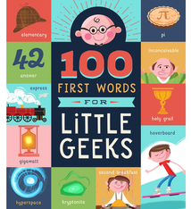 100 First Words for Little Geeks - Brooke Jorden, Kyle Kershner (0+)
